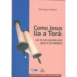 Como jesus lia a torá: sair do mal-entendido entre - FONS SAPIENTIAE