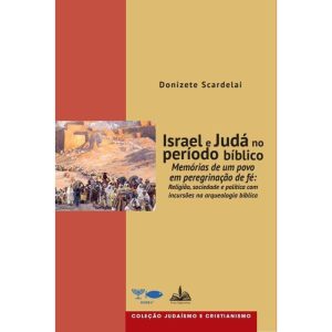 Israel e Judá no período bíblico: Coleção Judaísmo - FONS SAPIENTIAE