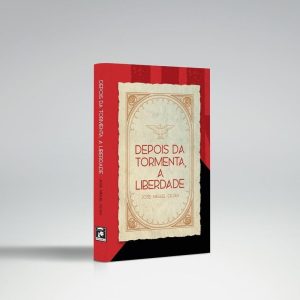 DEPOIS DA TORMENTA, A LIBERDADE