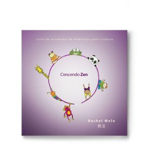 CRESCENDO ZEN: LIVRO DE ATIVIDADES DE MEDITAÇÃO PA - LÚCIDA LETRA