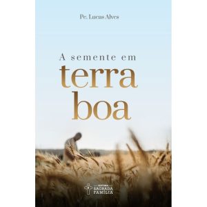A semente em terra boa