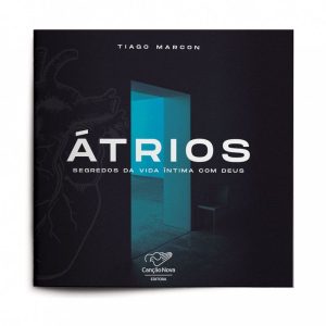 ÁTRIOS: SEGREDOS DA VIDA ÍNTIMA COM DEUS