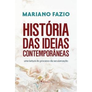 HISTÓRIA DAS IDEIAS CONTEMPORÂNEAS: UMA LEITURA DO - QUADRANTE
