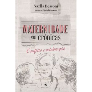 MATERNIDADE EM CRÔNICAS: CONFLITO E CELEBRAÇÃO