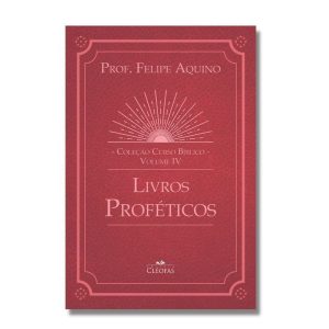 COLEÇÃO CURSO BÍBLICO - VOL. IV: LIVROS PROFÉTICOS