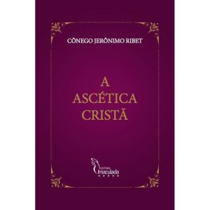 A ASCÉTICA CRISTÃ