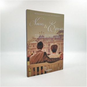 NOIVOS E ESPOSOS - POR QUE OS CASAMENTOS FRACASSAM OU DÃO CERTO