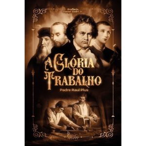 A GLÓRIA DO TRABALHO