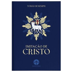IMITAÇÃO DE CRISTO (ACRESCIDA DE FORMULÁRIO DE ORAÇÕES)