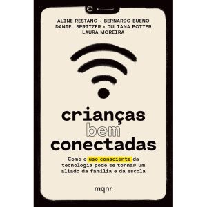 CRIANÇAS BEM CONECTADAS: COMO O USO CONSCIENTE DA  - MAQUINARIA EDITORIAL
