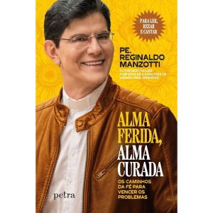 ALMA FERIDA, ALMA CURADA: OS CAMINHOS DA FÉ PARA V - PETRA - NF