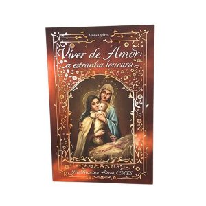 VIVER DE AMOR: A ESTRANHA LOUCURA