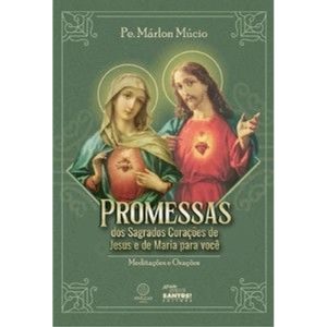 Promessas dos Sagrados Corações de Jesus e de Mari - ANGELUS EDITORA