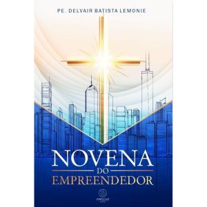 Novena do Empreendedor: Deus como parceiro do seu  - ANGELUS EDITORA