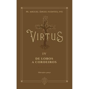 VIRTUS IV - DE LOBOS A CORDEIROS