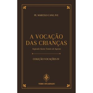 A VOCAÇÃO DA CRIANÇA SEGUNDO SANTO TOMÁS DE AQUINO