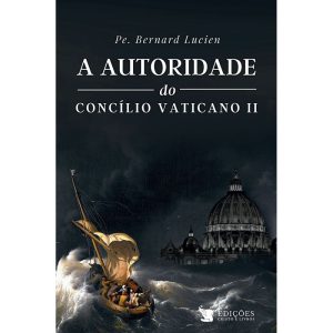 A AUTORIDADE DO CONCILIO VATICANO II