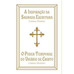 A INSPIRAÇÃO DA SAGRADA ESCRITURA E O PODER TEMPORAL DO VIGÁRIO DE CRISTO