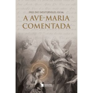 A AVE-MARIA COMENTADA