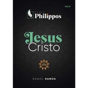 JESUS CRISTO | SÉRIE PHILIPPOS