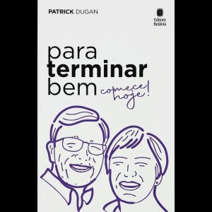 PARA TERMINAR BEM, COMECE HOJE!