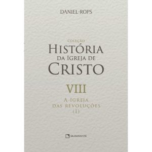 A IGREJA DAS REVOLUÇÕES (I) - VOLUME VIII