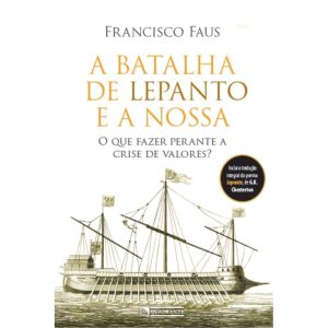 A BATALHA DE LEPANTO E A NOSSA: O QUE FAZER PERANTE A CRISE DE VALORES?