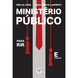 MINISTÉRIO PÚBLICO PARA RIR E CHORAR