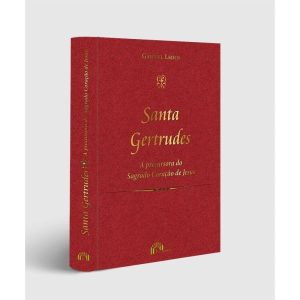 SANTA GERTRUDES: A PRECURSORA DO SAGRADO CORAÇÃO DE JESUS