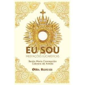 EU SOU - MEDITAÇÕES EUCARÍSTICAS