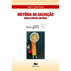 HISTÓRIA DA SALVAÇÃO