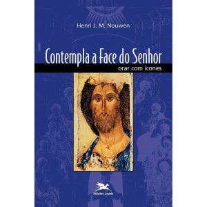 CONTEMPLA A FACE DO SENHOR: ORAR COM ÍCONES