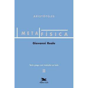 METAFÍSICA DE ARISTÓTELES (VOL. II - TEXTO GREGO COM TRADUÇÃO AO LADO): VOLUME II - TEXTO GREGO COM TRADUÇÃO AO LADO