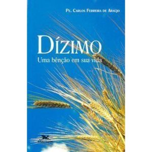 DÍZIMO - UMA BÊNÇÃO EM SUA VIDA