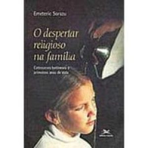 DESPERTAR RELIGIOSO NA FAMILIA, O - 1ª
