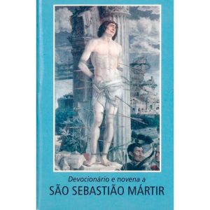 DEVOCIONÁRIO E NOVENA A SÃO SEBASTIÃO, MÁRTIR