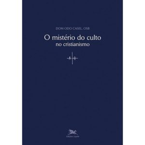 MISTÉRIO DO CULTO NO CRISTIANISMO (O)