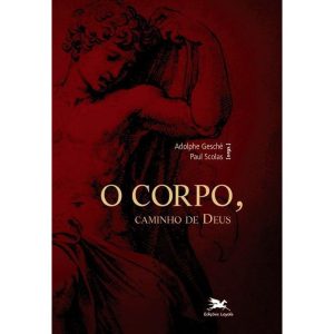 O CORPO, CAMINHO DE DEUS