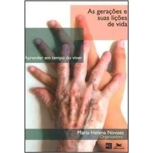 GERACOES E SUAS LICOES DE VIDA, AS - APRENDER EM TEMPO DO VIVER - 1