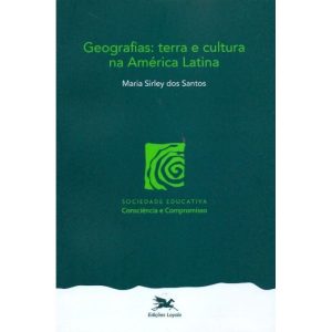 GEOGRAFIAS - TERRA E CULTURA NA AMÉRICA LATINA