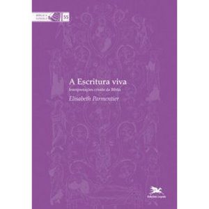 A ESCRITURA VIVA - COLEÇÃO BIBLICA VOL. 55