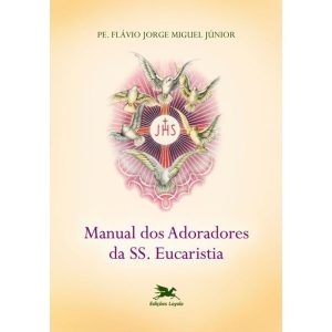 MANUAL DOS ADORADORES DA SS. EUCARISTIA