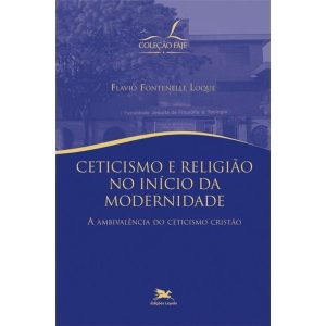 CETICISMO E RELIGIÃO NO INÍCIO DA MODERNIDADE - A AMBIVALÊNCIA DO CETICISMO CRISTÃO