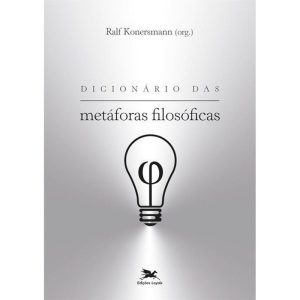 DICIONÁRIO DAS METÁFORAS FILOSÓFICAS