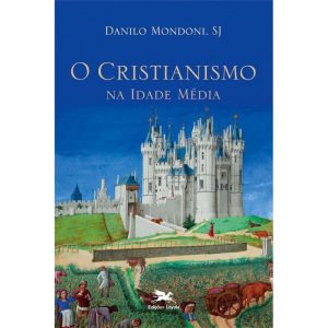 O CRISTIANISMO NA IDADE MÉDIA