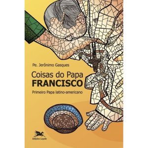 COISAS DO PAPA FRANCISCO