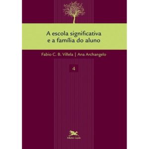 A ESCOLA SIGNIFICATIVA E A FAMÍLIA DO ALUNO