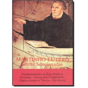 MARTINHO LUTERO 6 - OBRAS SELECIONADAS