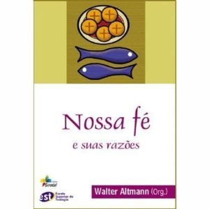 NOSSA FE E SUAS RAZOES - 1ª