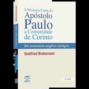 A PRIMEIRA CARTA DO APÓSTOLO PAULO À COMUNIDADE DE CORINTO